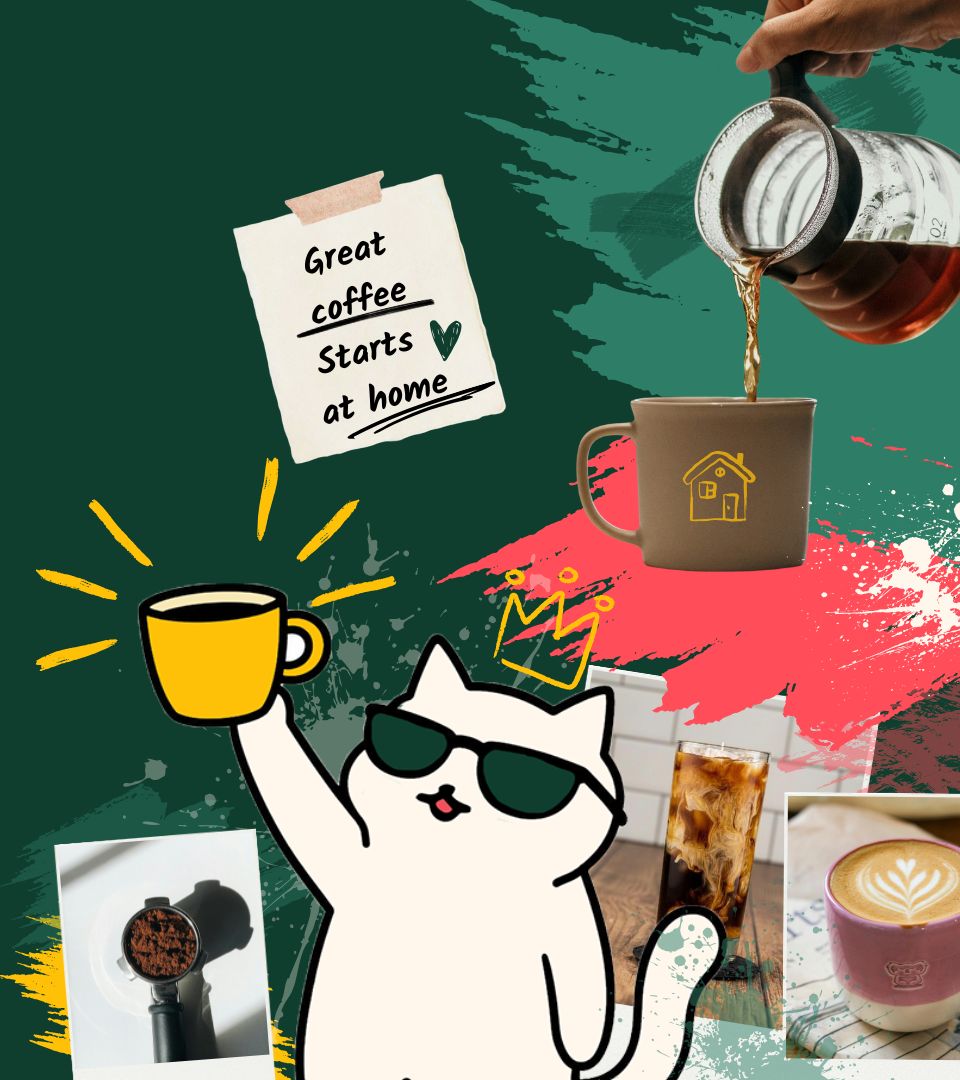 collage saying 'great coffee starts at home' alongside whimsical splatters and images of making coffee